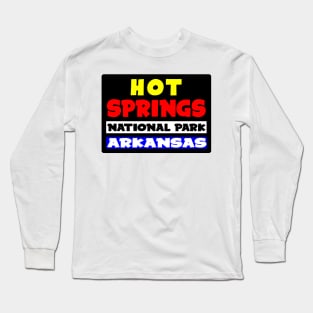 HOT SPRINGS NATIONAL PARK ARKANSAS Long Sleeve T-Shirt